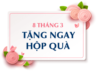 8 tháng 3 tặng ngay hộp quà