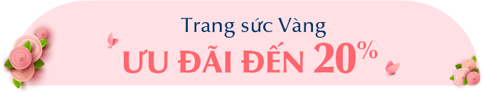 Trang sức vàng ưu đãi đến 20%