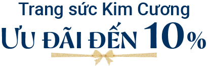 Trang sức Kim cương ưu đãi đến 10%