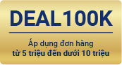 DEAL100K - Áp dụng đơn hàng từ 5 triệu – dưới 10 triệu