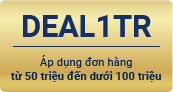 DEAL1TR - Áp dụng đơn hàng từ 50 triệu – dưới 100 triệu