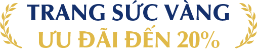Trang sức Vàng Ưu đãi đến 20%