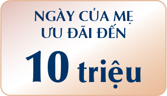 Ngày của Mẹ ưu đãi đến 10 TRIỆU