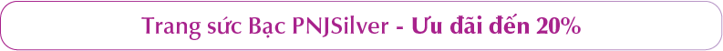 Trang sức Bạc PNJSilver ưu đãi đến 20%