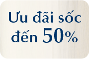 Ưu đãi sốc đến 50%