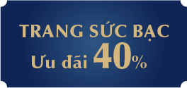 Trang sức bạc ưu đãi 40%