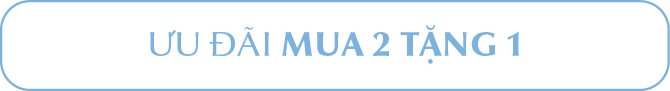 ƯU ĐÃI MUA 2 TẶNG 1