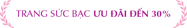 Trang sức Bạc Ưu đãi đến 30%