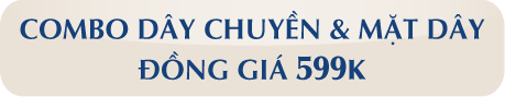 Combo dây chuyền và mặt dây chuyền đồng giá 599k