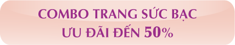 Combo trang sức bạc ưu đãi đến 50%
