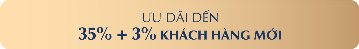ƯU ĐÃI ĐẾN 35% + 3% KHÁCH HÀNG MỚI