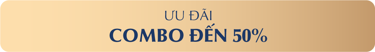 ƯU ĐÃI COMBO ĐẾN 50%