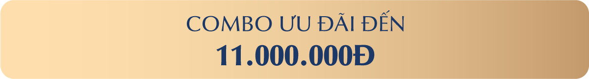 COMBO ƯU ĐÃI ĐẾN 11.000.000Đ
