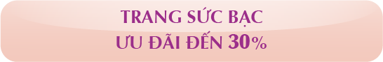 Trang sức bạc ưu đãi đến 30%