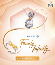 BỘ SƯU TẬP FAMILY INFINITY – BIỂU TƯỢNG YÊU THƯƠNG VÔ HẠN CỦA TÌNH THÂN