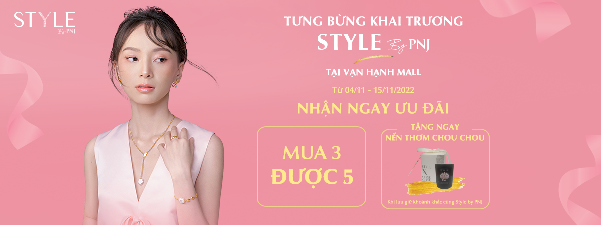 Khai trươngStyle by PNJ Vạn Hạnh Mall