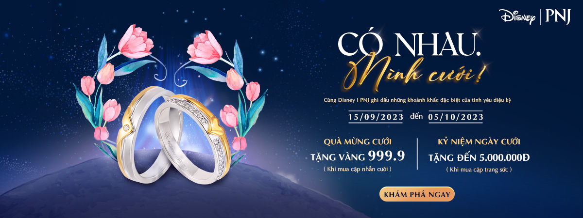 CÓ NHAU, MÌNH CƯỚI – QUÀ MỪNG CƯỚI PNJ, TẶNG VÀNG 999.9