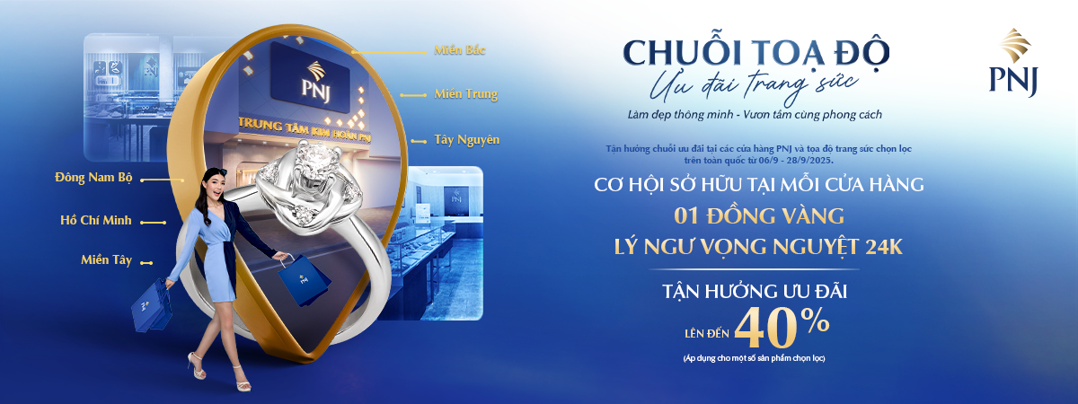 CHƯƠNG TRÌNH CHUỖI TỌA ĐỘ - ƯU ĐÃI TRANG SỨC