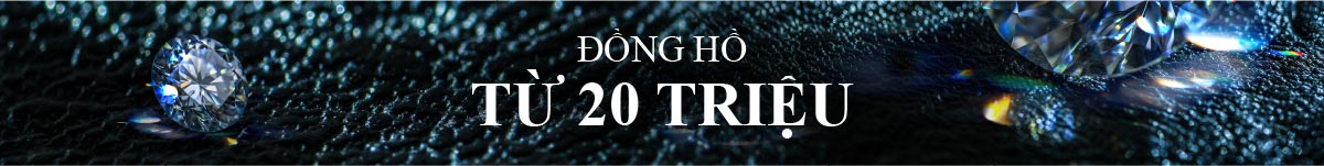 Đồng hồ từ 20 triệu